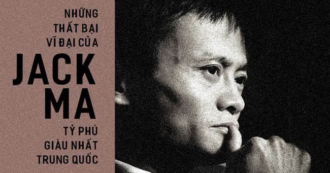 Những thất bại vĩ đại của Jack Ma
